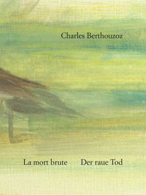 La mort brute / Der raue Tod