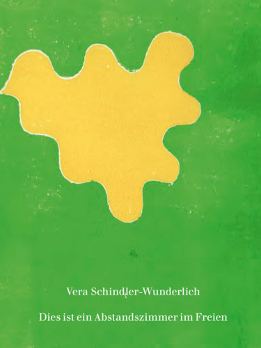 Vera Schindler-Wunderlich, Dies ist ein Abstandszimmer im Freien, Gedichte, pudelundpinscher